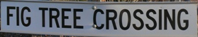 Sign Fig Tree Crossing